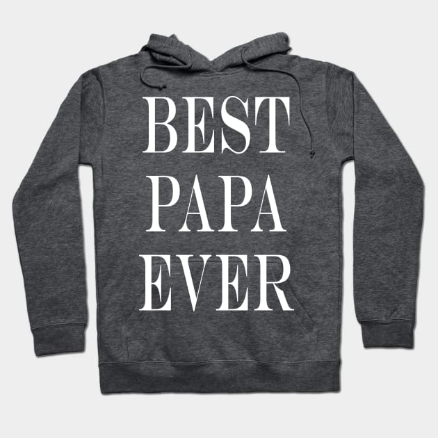 Best Papa Ever T-Shirt Hoodie by TheHeaven